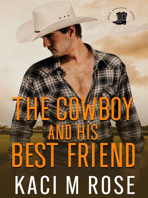 Title details for The Cowboy and His Best Friend by Kaci M. Rose - Available